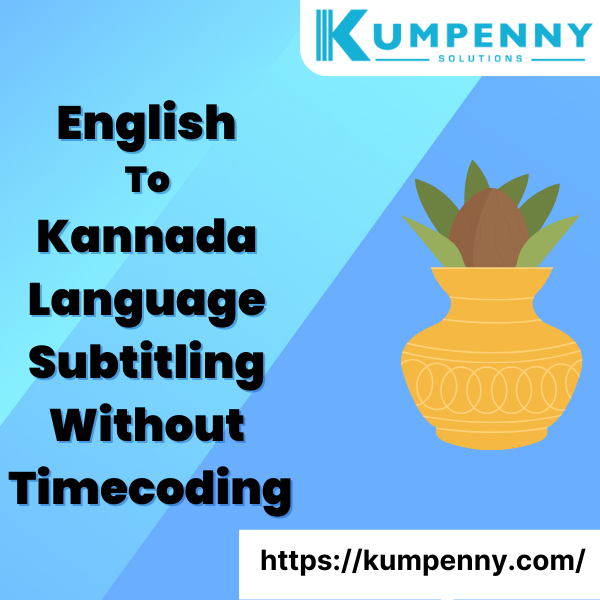 English To Kannada Language Subtitling Without Timecoding